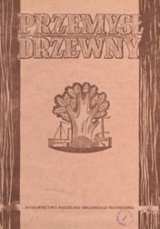 Przemysł Drzewny : czasopismo Centralnego Zarządu Przemysłu Drzewnego, Centralnego Zarządu Przemysłu Leśnego i Koła Drzewiarzy S.I.M.P., 1951.10 nr 10