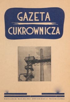 Gazeta Cukrownicza : czasopismo poświęcone sprawom przemysłu cukrowniczego i plantacji burak&oacute;w cukrowych, 1950.04 nr 4