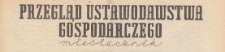 Przegląd Ustawodawstwa Gospodarczego : dodatek bezpłatny do ... "Życia Gospodarczego", 1952.07 nr 7