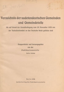 Verzeichnis der sudetendeutschen Gemeinden und Gemeindeteile die auf Grund der Grenzfestlegung vom 20. November 1938 von der Tschechoslowakei an das Deutsche Reich gefallen sind