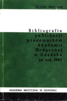 Bibliografia Publikacji Pracownik&oacute;w Akademii Medycznej w Gdańsku za rok 1983