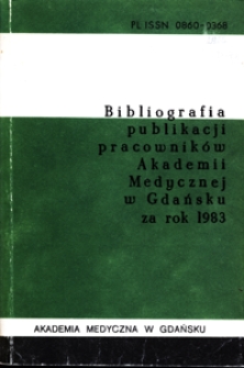 Bibliografia Publikacji Pracowników Akademii Medycznej w Gdańsku za rok 1983