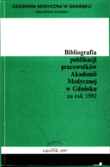 Bibliografia Publikacji Pracowników Akademii Medycznej w Gdańsku za rok 1992