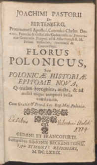 Joachimi Pastorii de Hirtenberg [...] Florus Polonicus Seu Polonicæ Historiæ Epitome Nova