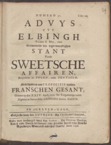 Numero 37. Advys Uyt Elbingh Vanden 8. Mey. 1656. Vervattende den tegenwoordighen Stant Vande Sweetsche Affairen ...