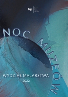 Noc Muzeów 2022. Wydział Malarstwa