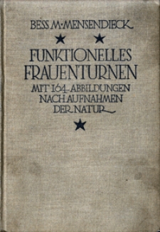 Funktionelles Frauenturnen : mit 164 Abbildungen nach Naturaufnahmen