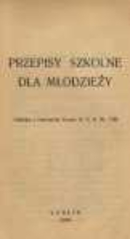 Przepisy szkolne dla młodzieży : odbitka z Dziennika Urzęd. K. O. S. 1/30