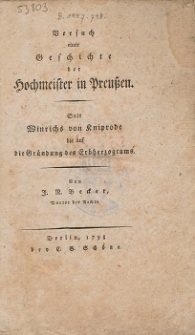 Versuch einer Geschichte der Hochmeister in Preu&szlig;en : Seit Winrichs von Kniprode bis auf die Gr&uuml;ndung des Erbherzogtums