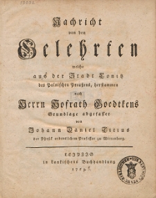 Nachricht von den Gelehrten welche aus der Stadt Conitz [...], herstammen nach Herrn Hofrath [Isaac Gottfried] Goedtkens [...]