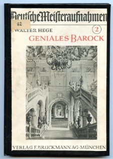 Geniales Barock. Die Wurzburger Residenz des Johann Balthasar Neumann