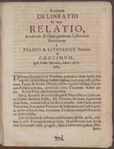 Accurata Delineatio, Et vera Relatio, Invasionis & Oppugnationis Castrorum Turcicorum a Polono & Lithvanico Exercitu ad Chocimum, Ipso Festo Martini, Anno 1673. fact&aelig;