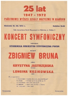 Koncert symfoniczny : 25 lat : 1947-1972 : Państwowej Wyższej Szkoły Muzycznej w Gdańsku