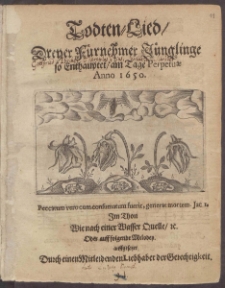 Todten=Lied, Dreyer Fürnehmer Jünglinge so Enthauptet, am Tage Perpetuæ Anno 1650