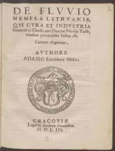De Flvvio Memela Lithvani&aelig;, Qvi Cvra Et Indvstria Generosi ac Clariss. uiri Domini Nicolai Tarło, nauibus permeabilis factus est