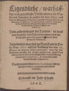 Eigendliche, warhafftige vnd gründliche Beschreibung der Sachen vnd Zustandes, so zwischen der Kron Polen, auch denn deß Königreich Schweden ...