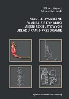 Modele dyskretne w analizie dynamiki mięśni szkieletowych układu ramię-przedramię