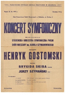 [Afisz] Koncert symfoniczny : Państwowa Wyższa Szkoła Muzyczna w Gdańsku, piątek 23. III. 1973 r., godzina 19-ta, Sala Koncertowa Szk&oacute;ł Muzycznych w Gdańsku, ul. Gnilna 3