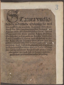 Statuta vnd lobeliche Christliche Ordenu[n]ge &szlig;o wol das geistliche als wertliche Regiment betreffent, durch den Allerdurchleuchtigesten Hochgebornen F&uuml;rsten Sigimundt von Gotes gnaden K&uuml;nig zu Polen ...
