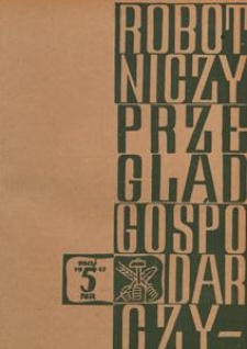 Robotniczy Przegląd Gospodarczy : organ Komisji Centralnej Związk&oacute;w Zawodowych w Polsce, 1947.05 nr 5