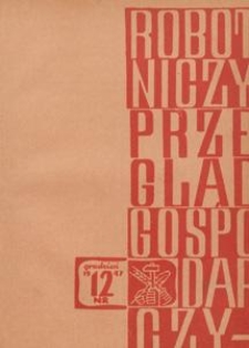 Robotniczy Przegląd Gospodarczy : organ Komisji Centralnej Związk&oacute;w Zawodowych w Polsce, 1947.12 nr 12