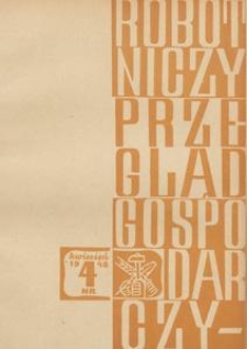Robotniczy Przegląd Gospodarczy : organ Komisji Centralnej Związk&oacute;w Zawodowych w Polsce, 1948.04 nr 4
