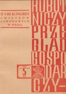 Robotniczy Przegląd Gospodarczy : organ Komisji Centralnej Związk&oacute;w Zawodowych w Polsce, 1949.05 nr 5