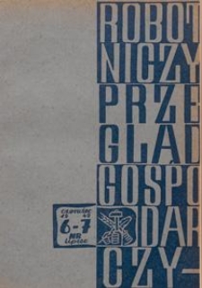 Robotniczy Przegląd Gospodarczy : organ Komisji Centralnej Związk&oacute;w Zawodowych w Polsce, 1949.06-07 nr 6-7