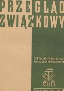 Przegląd Związkowy : organ Centralnej Rady Związk&oacute;w Zawodowych w Polsce, 1949.09 nr 9