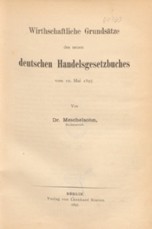 Wirthschaftliche Grundsätze des neuen deutschen Handelsgesetzbuches vom 10. Mai 1897