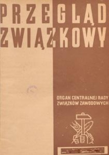 Przegląd Związkowy : organ Centralnej Rady Związk&oacute;w Zawodowych w Polsce, 1953.09.20 nr 9
