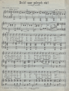 Znikł czar polnych r&oacute;ż : [pieśń] c-moll : [na głos średni z tow. fortepianu] / słowa polskie Andy Kitschmann