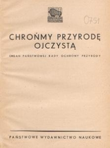 Chrońmy Przyrodę Ojczystą : organ Państwowej Rady Ochrony Przyrody, 1958.11-12 nr 6