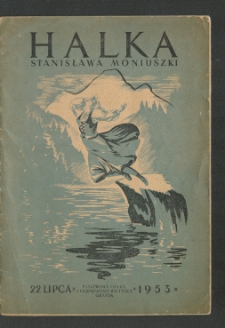Halka : opera w 4 aktach : premiera 22 lipca 1953 r. : program / Stanislawa Moniuszki ; libretto Włodzimierza Wolskiego