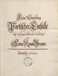 Kleine Sammlung Poetischer Einfälle bei müssigen Stunden verfertiget