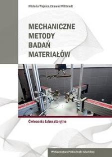 Mechaniczne metody badań materiał&oacute;w : ćwiczenia laboratoryjne