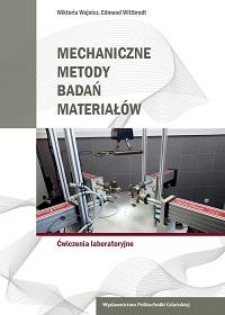 Mechaniczne metody badań materiałów : ćwiczenia laboratoryjne
