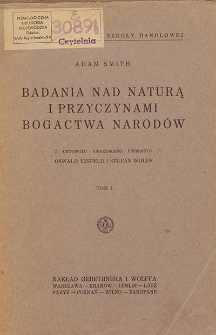 Badania nad naturą i przyczynami bogactwa narodów. T. 1
