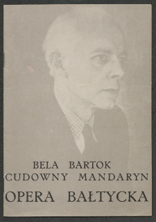 Bela Bartok - Cudowny mandaryn : balet w I akcie (3-ch obrazach) / Opera Bałtycka ; adapt. Janina Jarzynówna-Sobczak