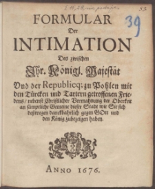 Formular Der Intimation Des zwischen Ihr. K&ouml;nigl. Majest&auml;t Und der Republicq; zu Pohlen mit den T&uuml;rcken und Tartern getroffenen Friedens ...