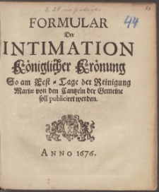 Formular Der Intimation K&ouml;niglicher Kr&ouml;nung So am Fest=Tage der Reinigung Mariae von den Cantzeln der Gemeine soll publiciret werden