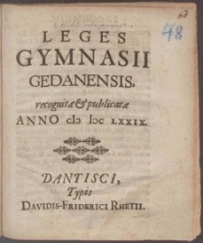 Leges Gymnasii Gedanensis recognitae & publicatae Anno cIc Icc LXXIX