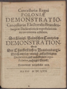 Cancellari&aelig; Regni Poloni&aelig; Demonstratio, Cancellari&aelig; Electoralis Brandenburgic&aelig; Declarationis & expostulationis inconvenientia exhibens