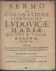 Sermo Jn Coronatione Serenissim&aelig; Lvdovic&aelig; Mari&aelig; Poloni&aelig; & Sveci&aelig; Regin&aelig; ... Habitus Jn Cathedrali Ecclesia Cracouiensi