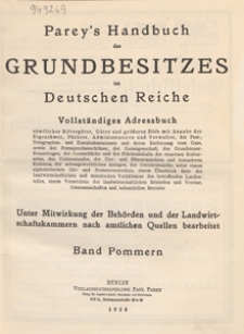 Parey's Handbuch des Grundbesitzes im Deutschen Reiche : Vollst&auml;ndiges Adressbuch. Band Pommern / hrsg. von der Landwirtschaftskammer f&uuml;r die Provinz Pommern
