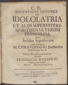 Dissertatio Historica De Idololatria Et Aliis Superstitiosis Ritibus Veterum Prussorum