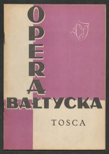 Giacomo Puccini : Tosca : opera w 3-ch aktach : libretto L. Illica i G. Giacosa wg dramatu Sardou : premiera - 25 czerwca 1960 roku