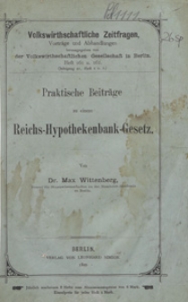 Praktische Beiträge zu einem Reichs-Hypothekenbank-Gesetz