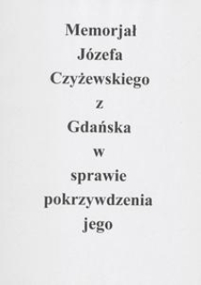 Memorjał Józefa Czyżewskiego z Gdańska w sprawie pokrzywdzenia jego