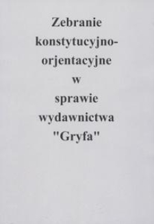 Zebranie konstytucyjno-orjentacyjne w sprawie wydawnictwa "Gryfa"